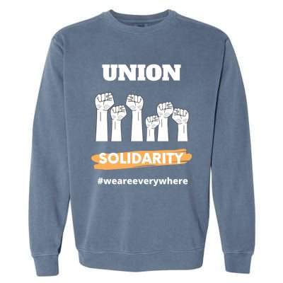 Union Gift Union Solidarity Union Worker Gift Garment-Dyed Sweatshirt