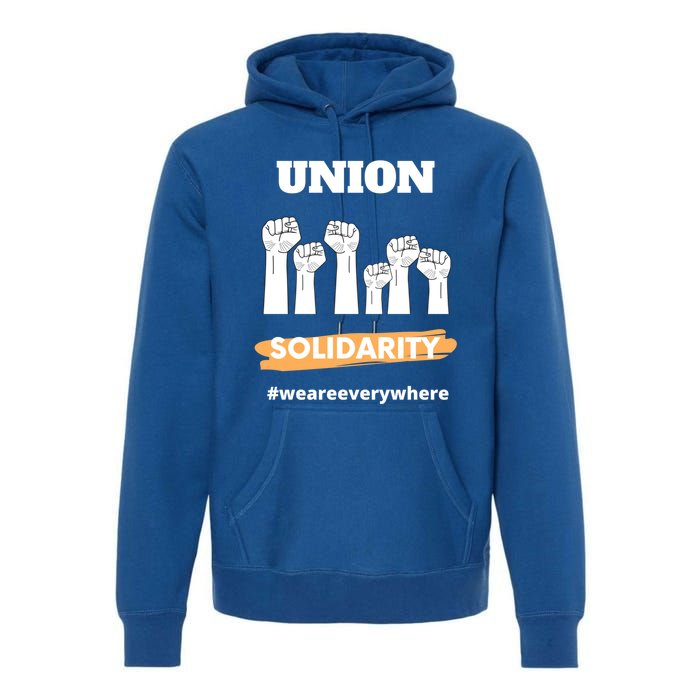 Union Gift Union Solidarity Union Worker Gift Premium Hoodie