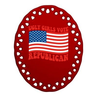 Ugly Girls Vote Republican Usa Flag Ceramic Oval Ornament