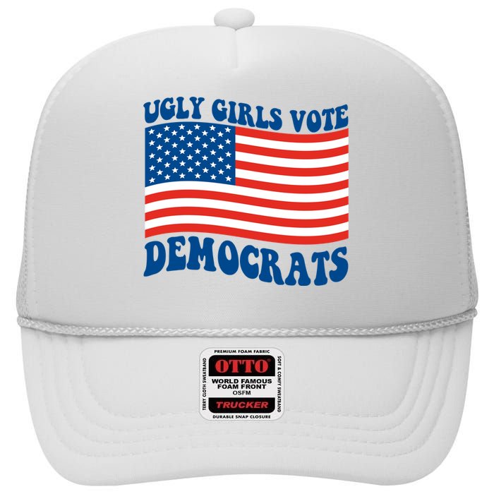 Ugly Girls Vote Democrats Usa Flag High Crown Mesh Back Trucker Hat