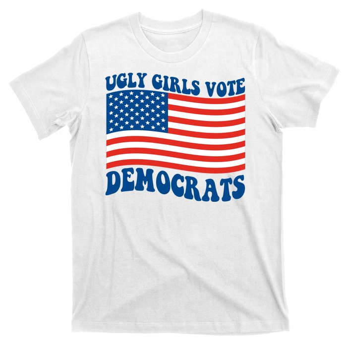 Ugly Girls Vote Democrats Usa Flag T-Shirt