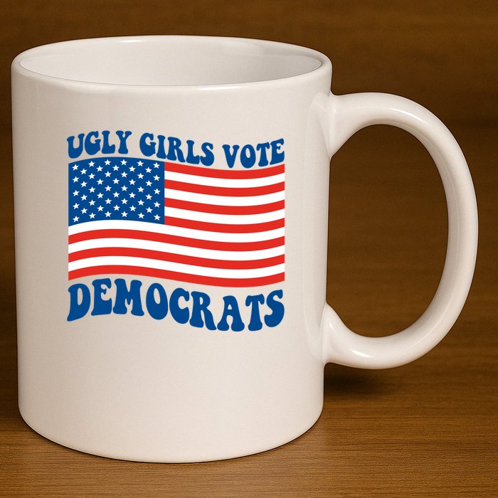 Ugly Girls Vote Democrats Usa Flag 11oz C Handle Ceramic Mug