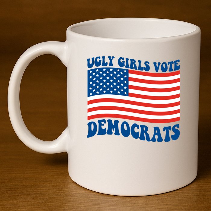 Ugly Girls Vote Democrats Usa Flag 11oz C Handle Ceramic Mug