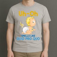 Uh-Oh Smells Like Quid Pro Quo T-Shirt