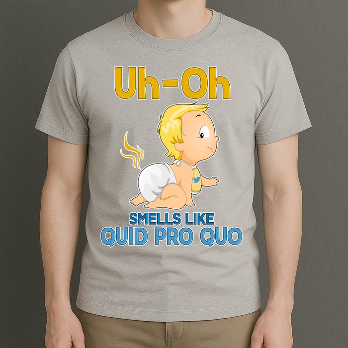 Uh-Oh Smells Like Quid Pro Quo T-Shirt