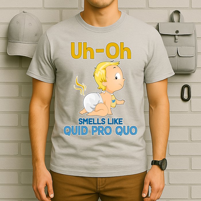 Uh-Oh Smells Like Quid Pro Quo T-Shirt