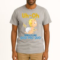 Uh-Oh Smells Like Quid Pro Quo Tall T-Shirt