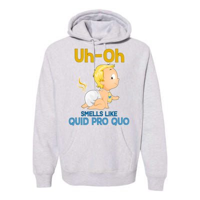 Uh-Oh Smells Like Quid Pro Quo Premium Hoodie