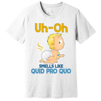 Uh-Oh Smells Like Quid Pro Quo Premium T-Shirt