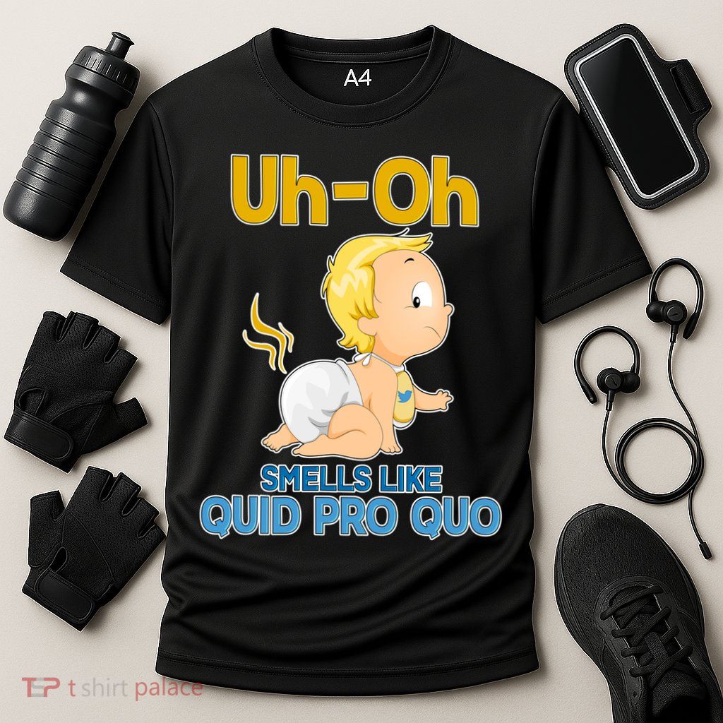 Uh-Oh Smells Like Quid Pro Quo Performance Shirt