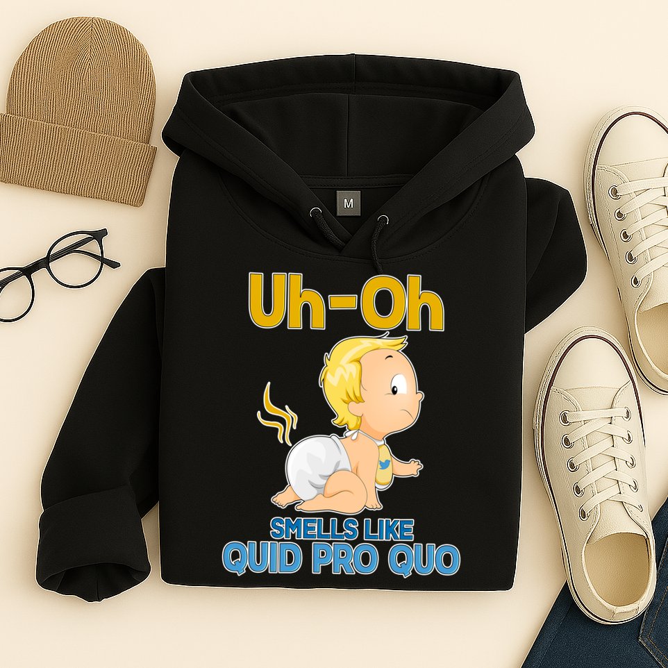 Uh-Oh Smells Like Quid Pro Quo Hoodie
