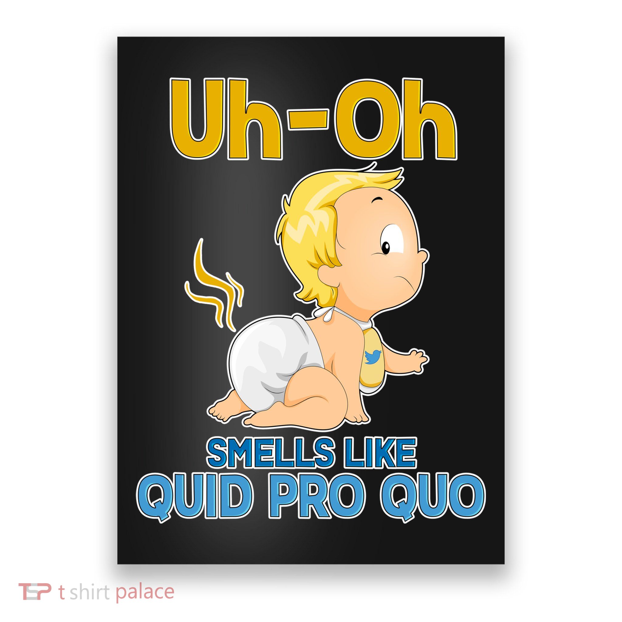 Uh-Oh Smells Like Quid Pro Quo Poster
