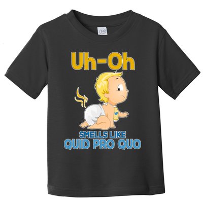 Uh-Oh Smells Like Quid Pro Quo Toddler T-Shirt