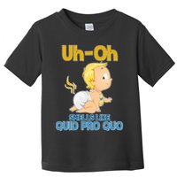 Uh-Oh Smells Like Quid Pro Quo Toddler T-Shirt
