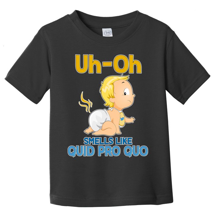 Uh-Oh Smells Like Quid Pro Quo Toddler T-Shirt