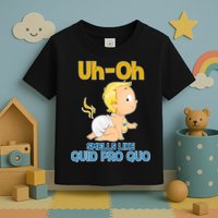 Uh-Oh Smells Like Quid Pro Quo Toddler T-Shirt