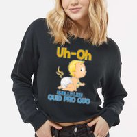 Uh-Oh Smells Like Quid Pro Quo Cropped Pullover Crew