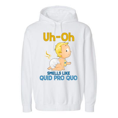 Uh-Oh Smells Like Quid Pro Quo Garment-Dyed Fleece Hoodie