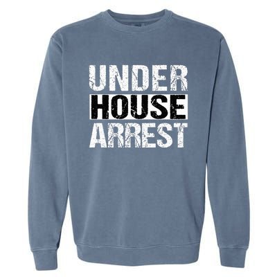 Under House Arrest Bail Jail Parody Garment-Dyed Sweatshirt