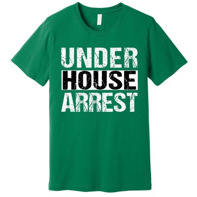 Under House Arrest Bail Jail Parody Premium T-Shirt