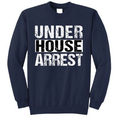 Under House Arrest Bail Jail Parody Tall Sweatshirt