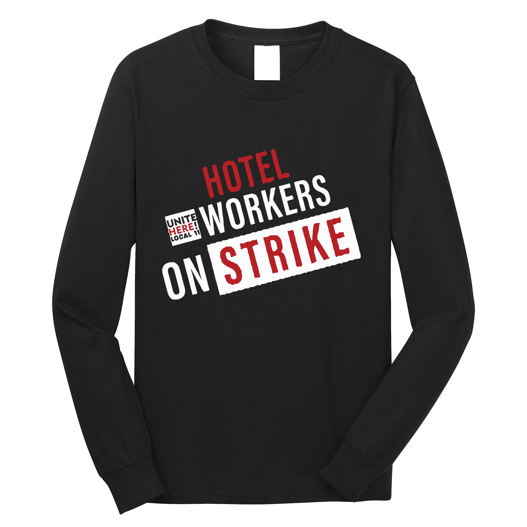 Unite Here Local 11 Hotel Workers On Strike Long Sleeve Shirt