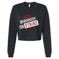 Unite Here Local 11 Hotel Workers On Strike Cropped Pullover Crew