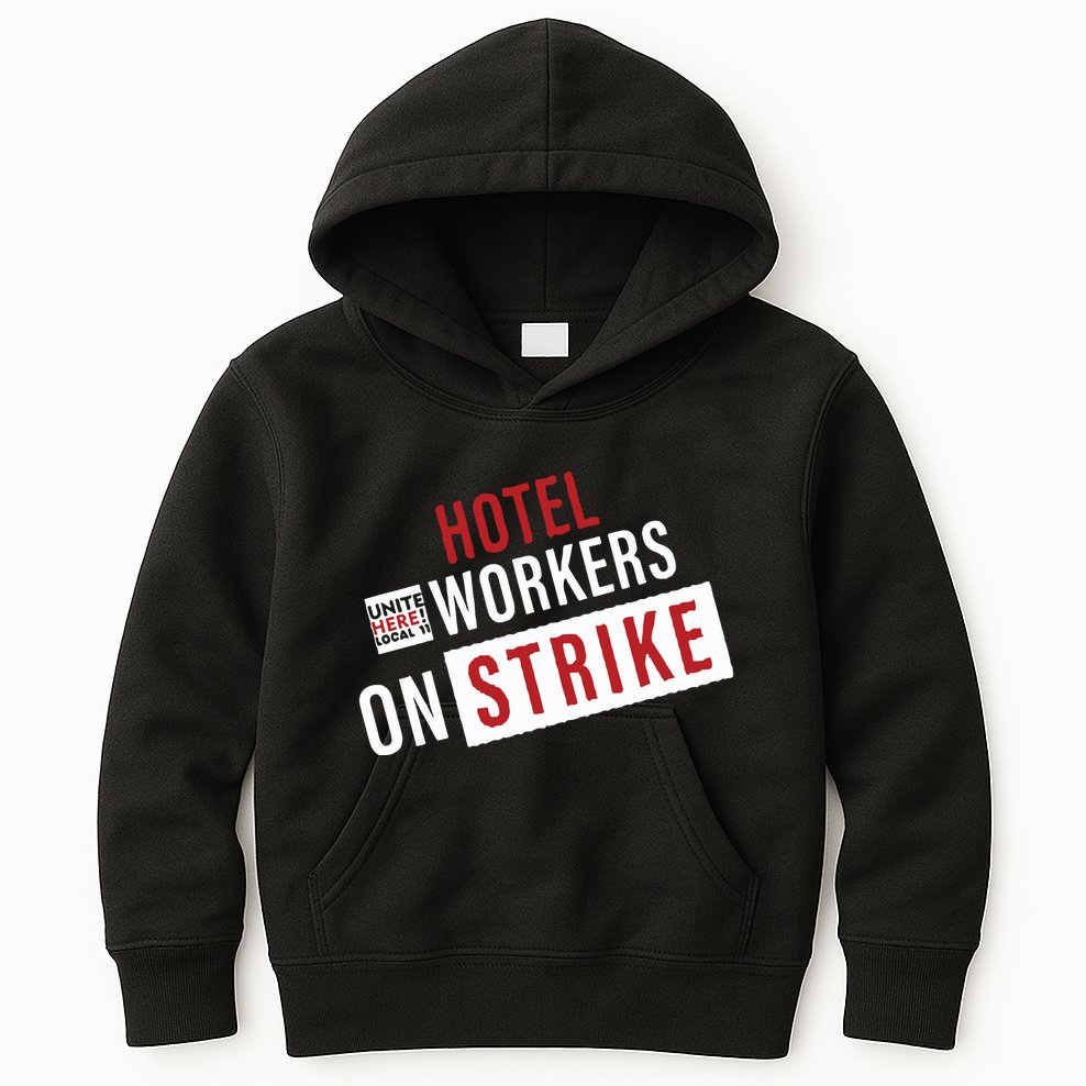 Unite Here Local 11 Hotel Workers On Strike Kids Hoodie