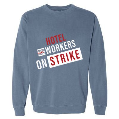 Unite Here Local 11 Hotel Workers On Strike Garment-Dyed Sweatshirt