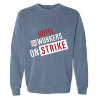 Unite Here Local 11 Hotel Workers On Strike Garment-Dyed Sweatshirt