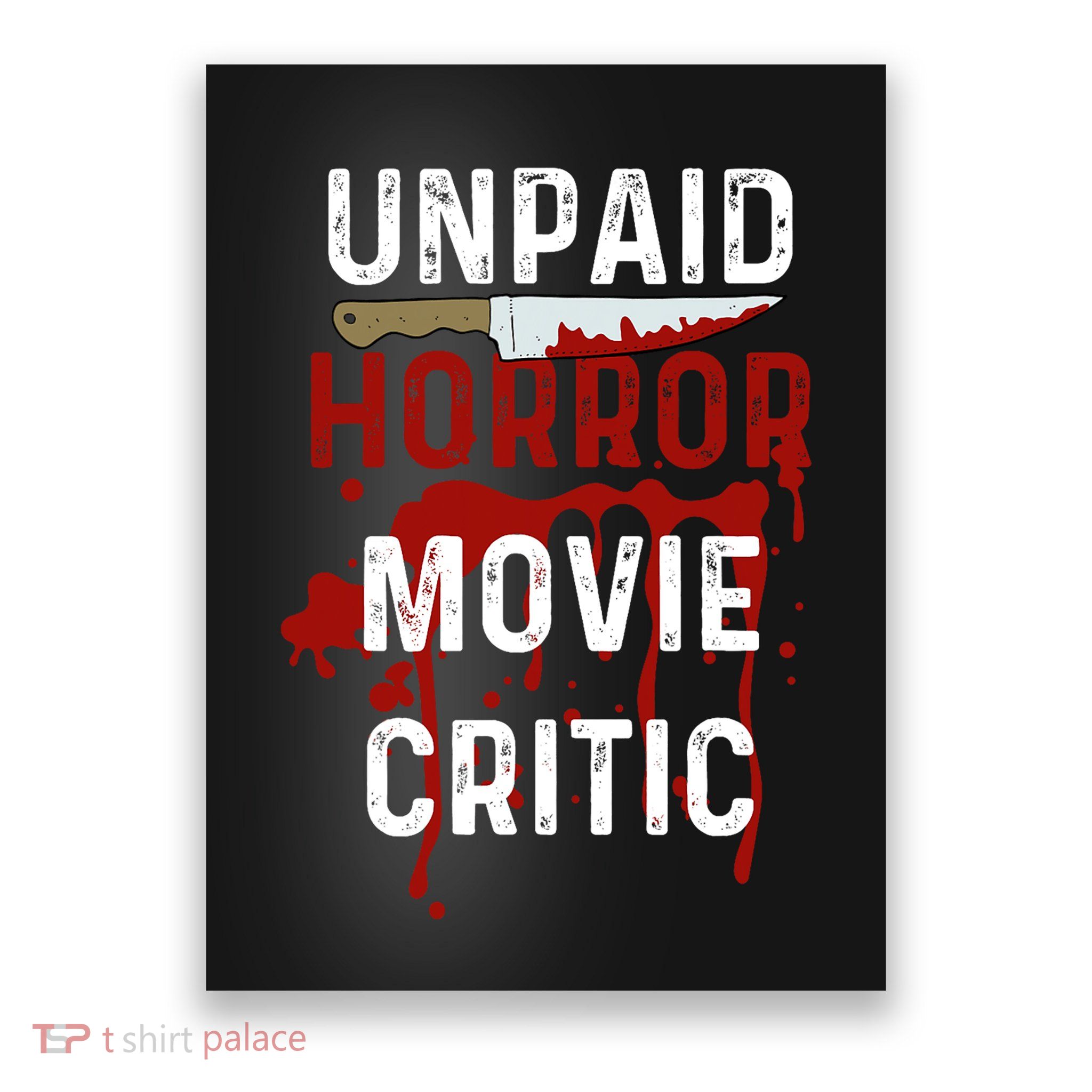 Unpaid Horror Movie Critic Serial Killer True Crime Lover Poster