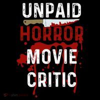 Unpaid Horror Movie Critic Serial Killer True Crime Lover Premium T-Shirt