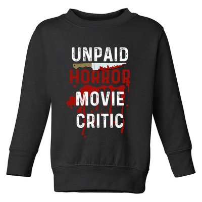 Unpaid Horror Movie Critic Serial Killer True Crime Lover Toddler Sweatshirt