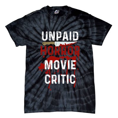 Unpaid Horror Movie Critic Serial Killer True Crime Lover Tie-Dye T-Shirt