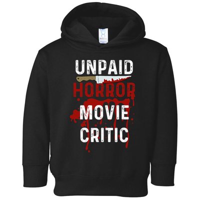 Unpaid Horror Movie Critic Serial Killer True Crime Lover Toddler Hoodie