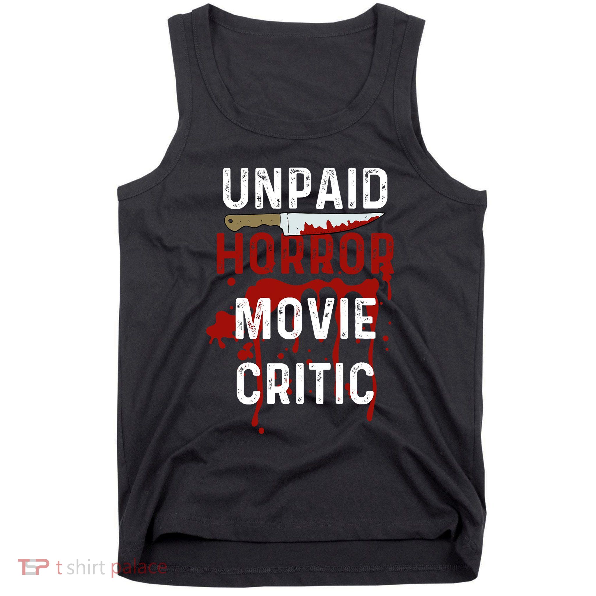 Unpaid Horror Movie Critic Serial Killer True Crime Lover Tank Top