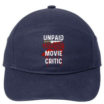 Unpaid Horror Movie Critic Serial Killer True Crime Lover 7-Panel Snapback Hat