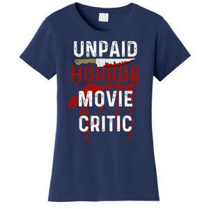 Unpaid Horror Movie Critic Serial Killer True Crime Lover Women's T-Shirt