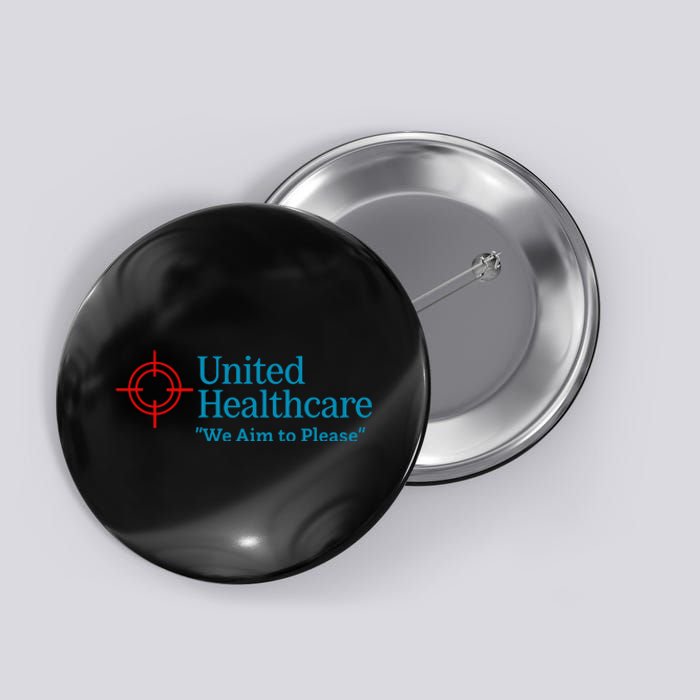 United Healthcare We Aim To Please Button