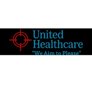 United Healthcare We Aim To Please Bumper Sticker