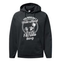 Understand Its A Florida Thing The Sunshine State Performance Fleece Hoodie