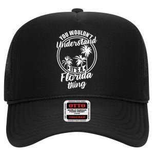 Understand Its A Florida Thing The Sunshine State High Crown Mesh Back Trucker Hat