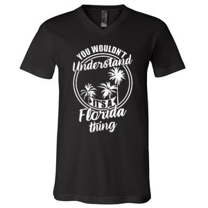 Understand Its A Florida Thing The Sunshine State V-Neck T-Shirt