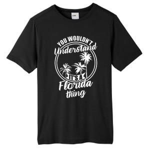 Understand Its A Florida Thing The Sunshine State Tall Fusion ChromaSoft Performance T-Shirt