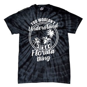 Understand Its A Florida Thing The Sunshine State Tie-Dye T-Shirt