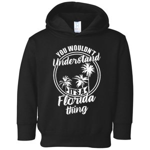 Understand Its A Florida Thing The Sunshine State Toddler Hoodie