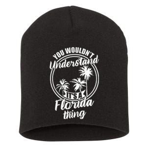 Understand Its A Florida Thing The Sunshine State Short Acrylic Beanie