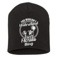 Understand Its A Florida Thing The Sunshine State Short Acrylic Beanie