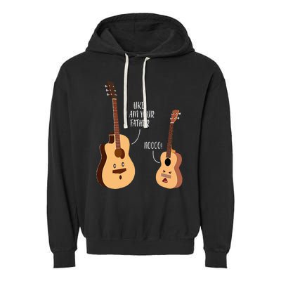 Uke I Am Your Father Ukulele Guitar Music Garment-Dyed Fleece Hoodie