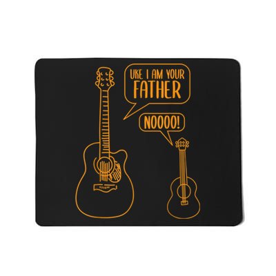 Uke I Am Your Father Guitar Ukulele Music Hilarious Gift Mousepad